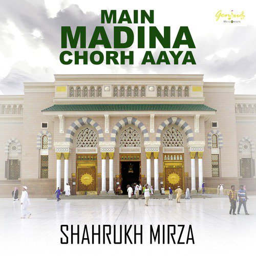 Meetha Madina Aagaya - Shahrukh Mirza