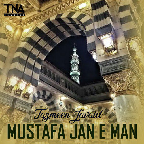 Mustafa Jan E Man - Tazmeen Javaid