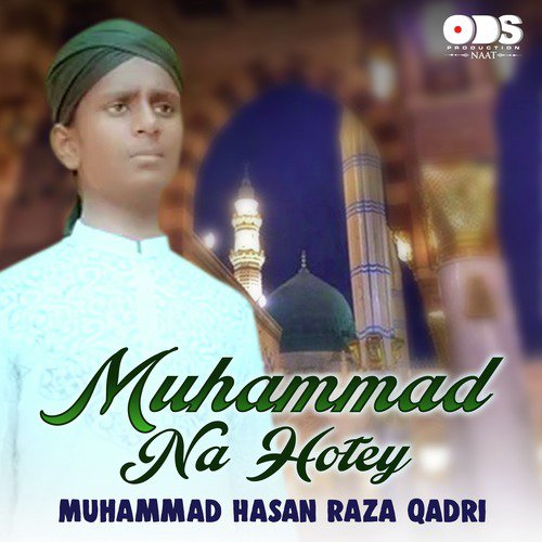Muhammad Na Hotey - Muhammad Hasan Raza Qadri
