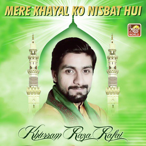 Mere Khayal Ko Nisbat Hui - Khurram Raza Rafai