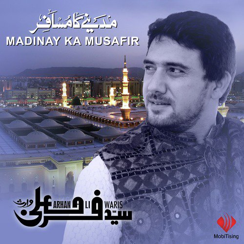 Madina Ka Musafir - Syed Farhan Ali Waris