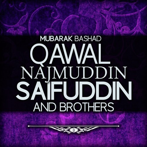Aj Bhadawa - Qawal Najmuddin Saifuddin Brothers