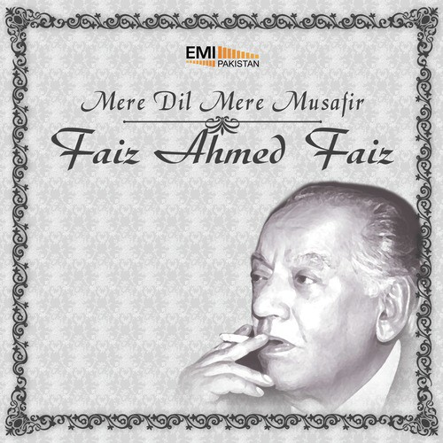 Mere Dil Mere Musafir - Faiz Ahmed Faiz