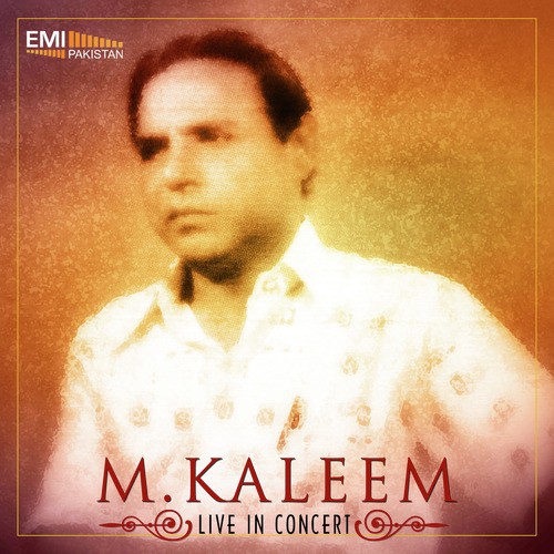 Nakam Rahey Mere Geet (Live) - M. Kaleem