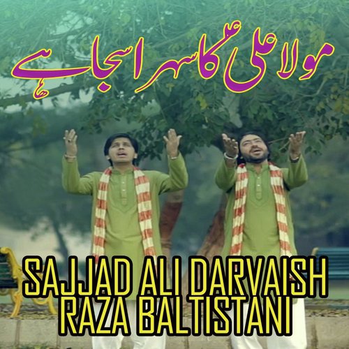 Maula Ali Ka Sehra Saja Hai - Sajjad Ali Darvaish, Raza Baltistani