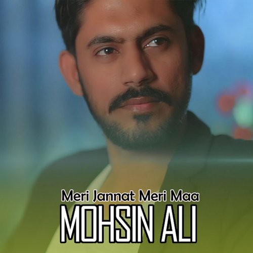 Meri Jannat Meri Maa - Mohsin Ali