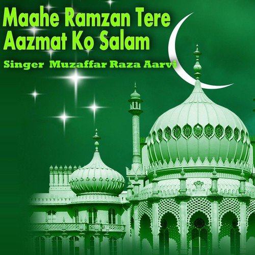 Mahe Ramzaan Aaya - Muzaffar Raza Aarvi