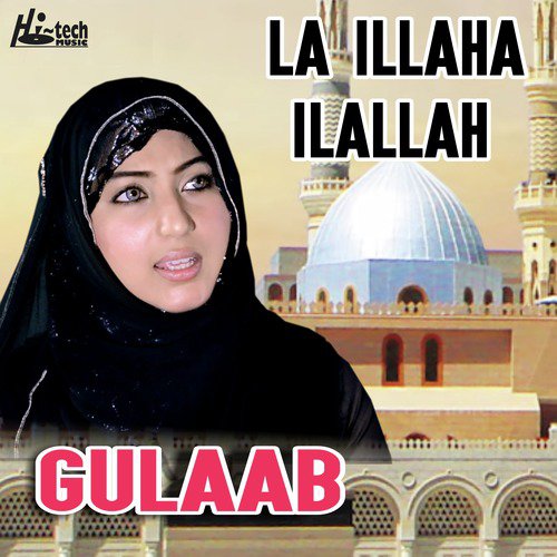 La Illaha Ilallah - Gulaab