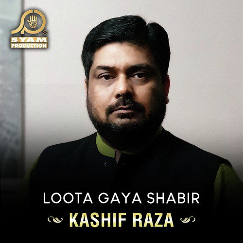 Loota Gaya Shabir - Kashif Raza