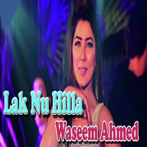 Lak Nu Hilla - Waseem Ahmed