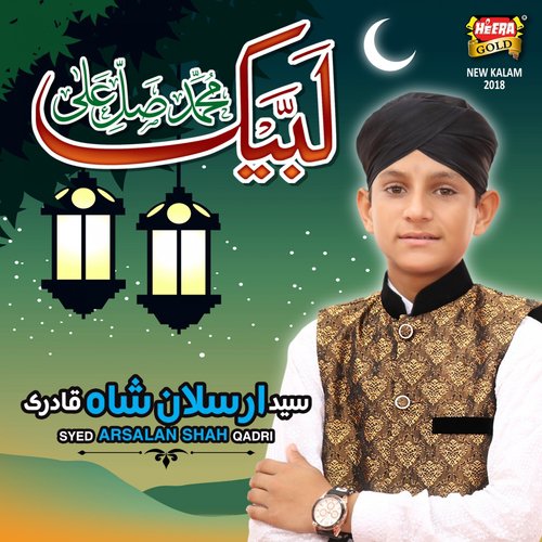 Labaik Muhamamd Salle Ala - Syed Arsalan Shah Qadri