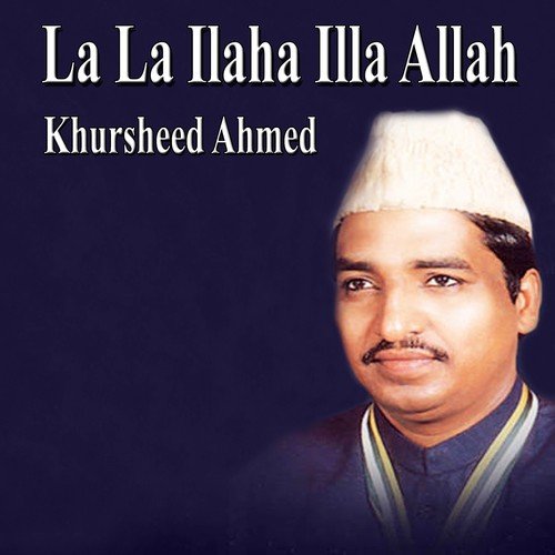 Muhnjhe Ishq Jo Ya Mehaboob E Khuda - Khursheed Ahmed