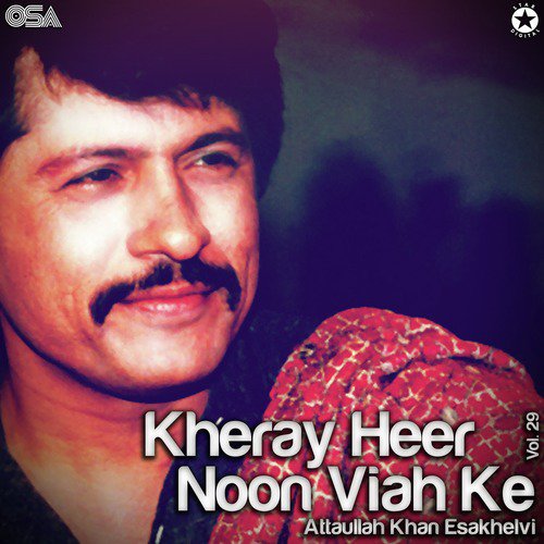 Kheray Heer Noon Viah Ke - Attaullah Khan Esakhelvi