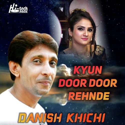 Kyun Door Door Rehnde - Danish Khichi