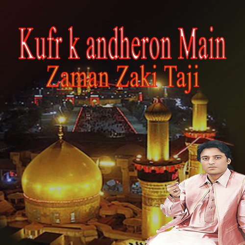 Kufr K Andheron Main - Zaman Zaki Taji