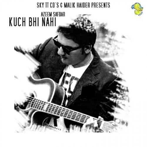 Kuch Bhi Nahi - Azeem Safdar