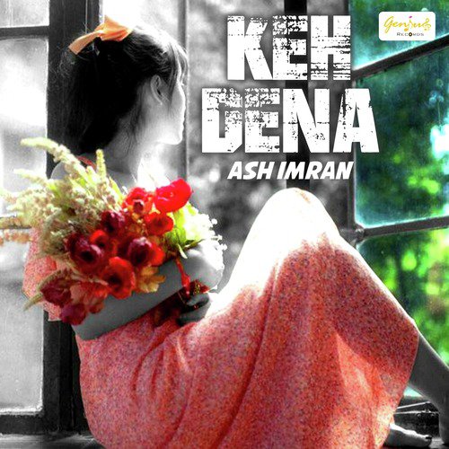 Keh Dena - Ash Imran