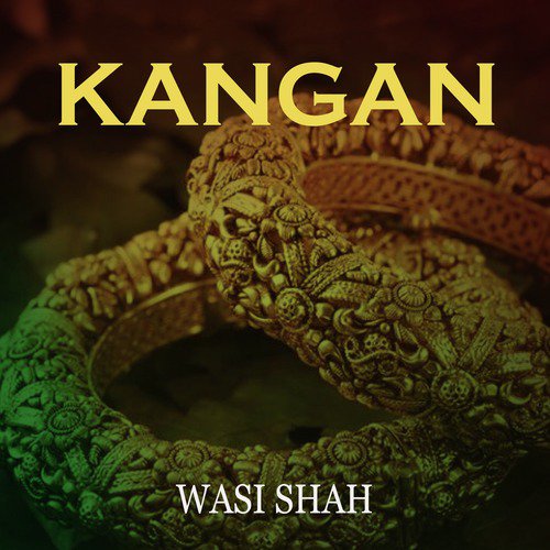 Kangan - Wasi Shah