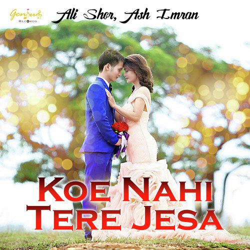 Koe Nahi Tere Jesa - Ali Sher, Ash Imran