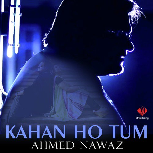 Kahan Ho Tum - Ahmed Nawaz