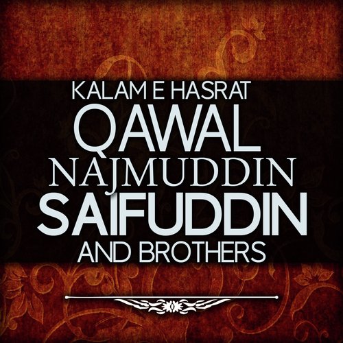 Ganj E Shakar - Qawal Najmuddin Saifuddin Brothers
