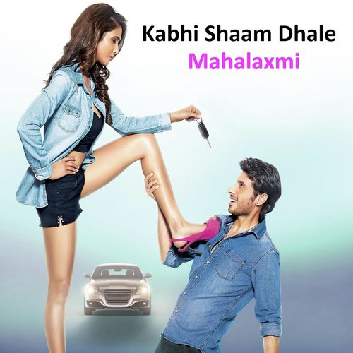 Kabhi Shaam Dhale - Mahalaxmi