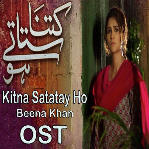 Kitna Satatay Ho - Beena Khan