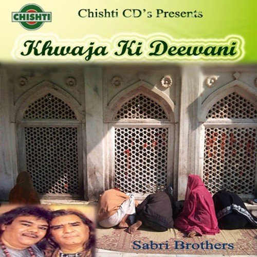 Khwaja Ki Deewani - Gulam Farid Sabri, Maqbool Ahmed Sabri