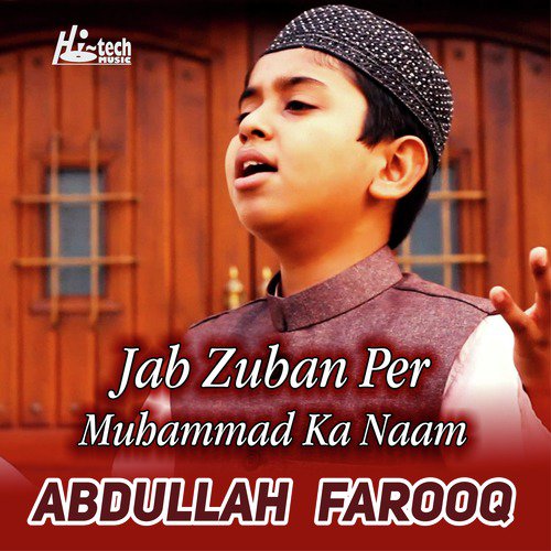 Jab Zuban Per Muhammad Ka Naam - Abdullah Farooq