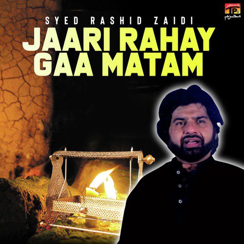 Her Ghadi Labon Pe Mere Hussain - Syed Rashid Zaidi