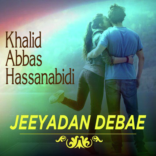 Jeeyadan Debae - Khalid Abbas Hassanabidi