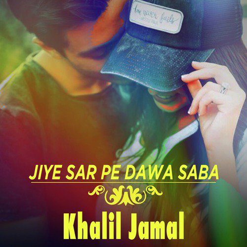Jiye Sar Pe Dawa Saba - Khalil Jamal