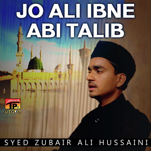 Jo Ali Ibne Abi Talib - Syed Zubair Ali Hussaini