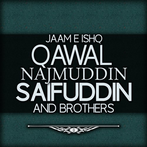Sitam He Jis but Ne - Qawal Najmuddin Saifuddin, Brothers