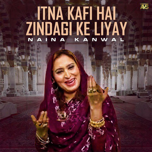 Itna Kafi Hai Zindagi Ke Liyay - Naina Kanwal