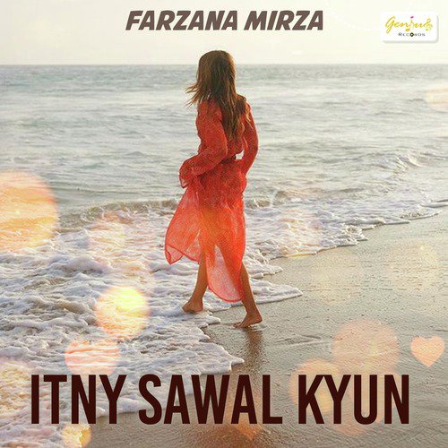 Itny Sawal Kyun - Farzana Mirza