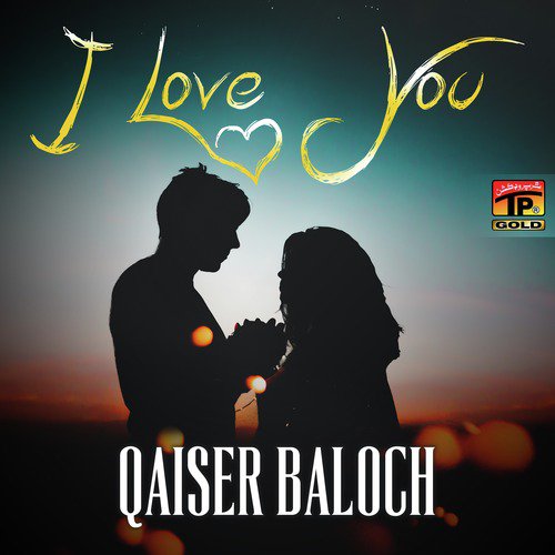 I Love You - Qaiser Baloch