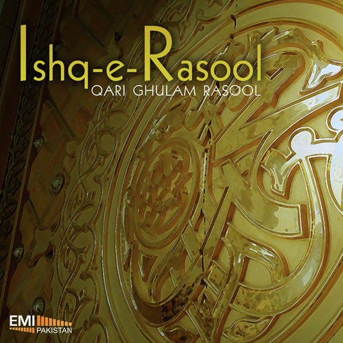 Ishq e Rasool - Qari Ghulam Rasool