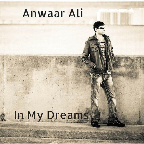 In My Dreams (feat. Abrar Ali) - Anwaar Ali