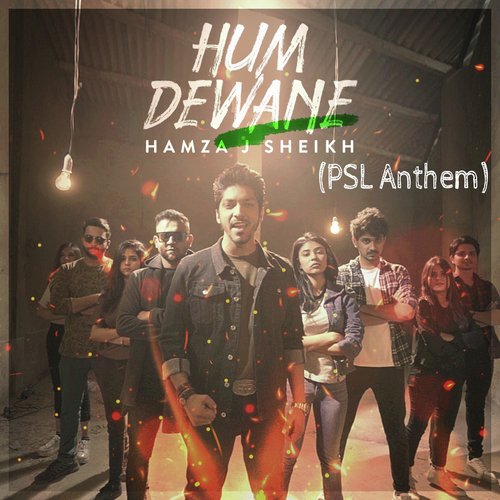 Hum Dewane (PSL Anthem) - Hamza J Sheikh
