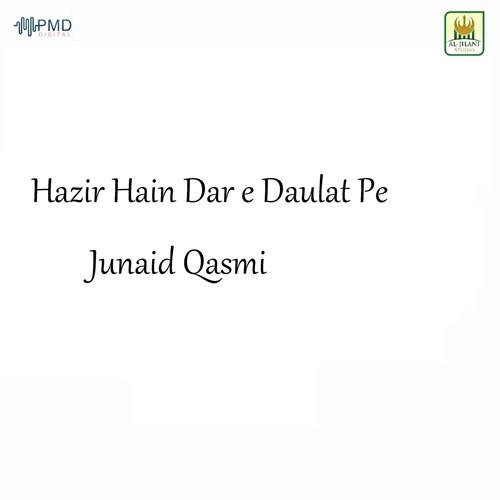 Hazir Hain Dar e Daulat Pe - Junaid Qasmi