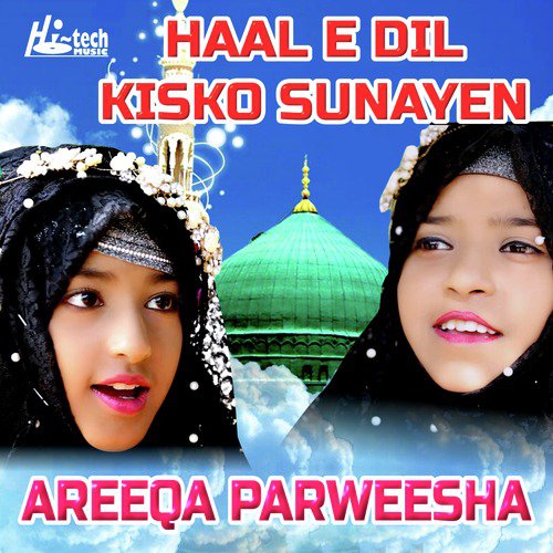 Haal e Dil Kisko Sunayen - Areeqa Parweesha