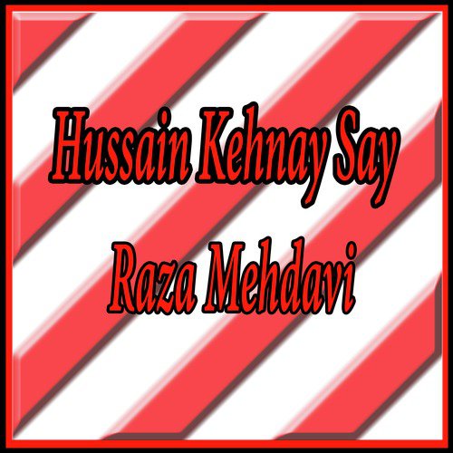 Haye Musa E Kazim - Raza Mehdavi