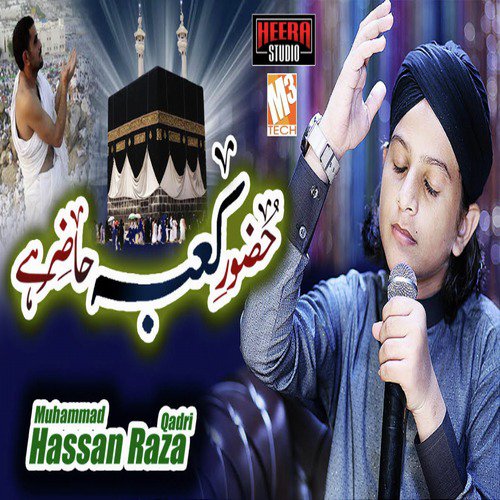 Huzoor E Kaaba Hazir - Muhammad Hassan Raza Qadri