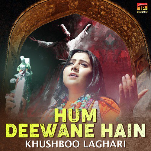 Hum Deewane Hain - Khushboo Laghari