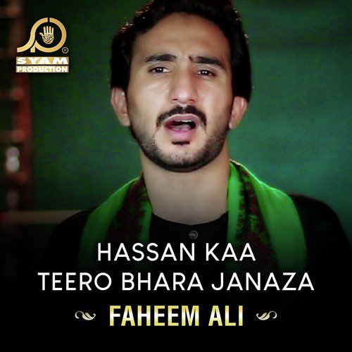 Hassan Kaa Teero Bhara Janaza - Faheem Ali