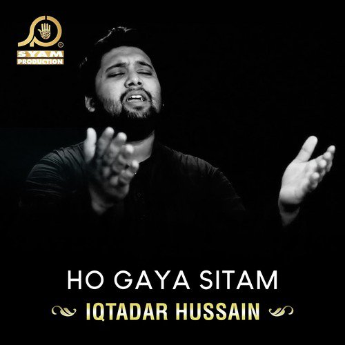 Ho Gaya Sitam - Iqtadar Hussain