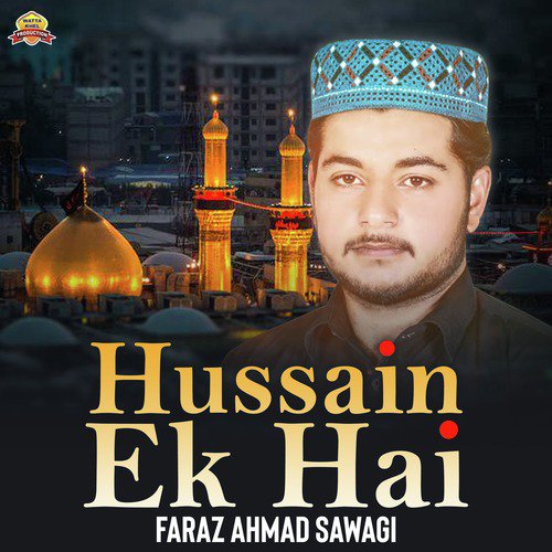 Hussain Ek Hai - Faraz Ahmad Sawagi