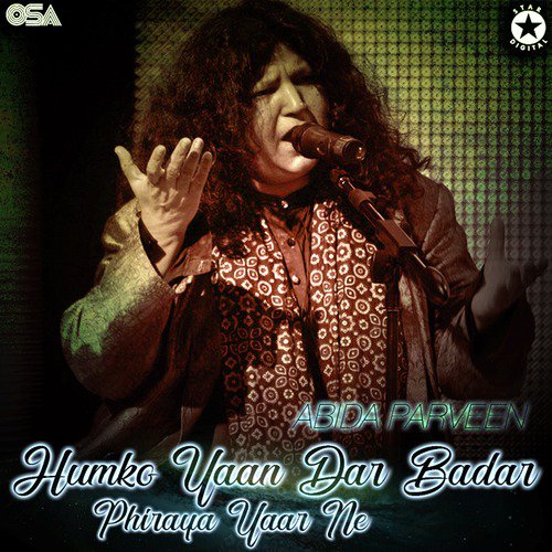 Humko Yaan Dar Badar Phiraya Yaar Ne - Abida Parveen