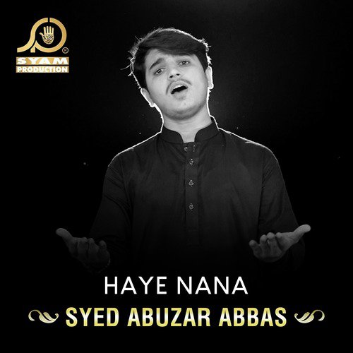 Haye Nana - Syed Abuzar Abbas